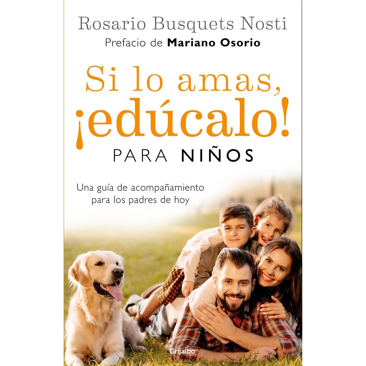 Si Lo Amas, ¡edúcalo! Para Niños