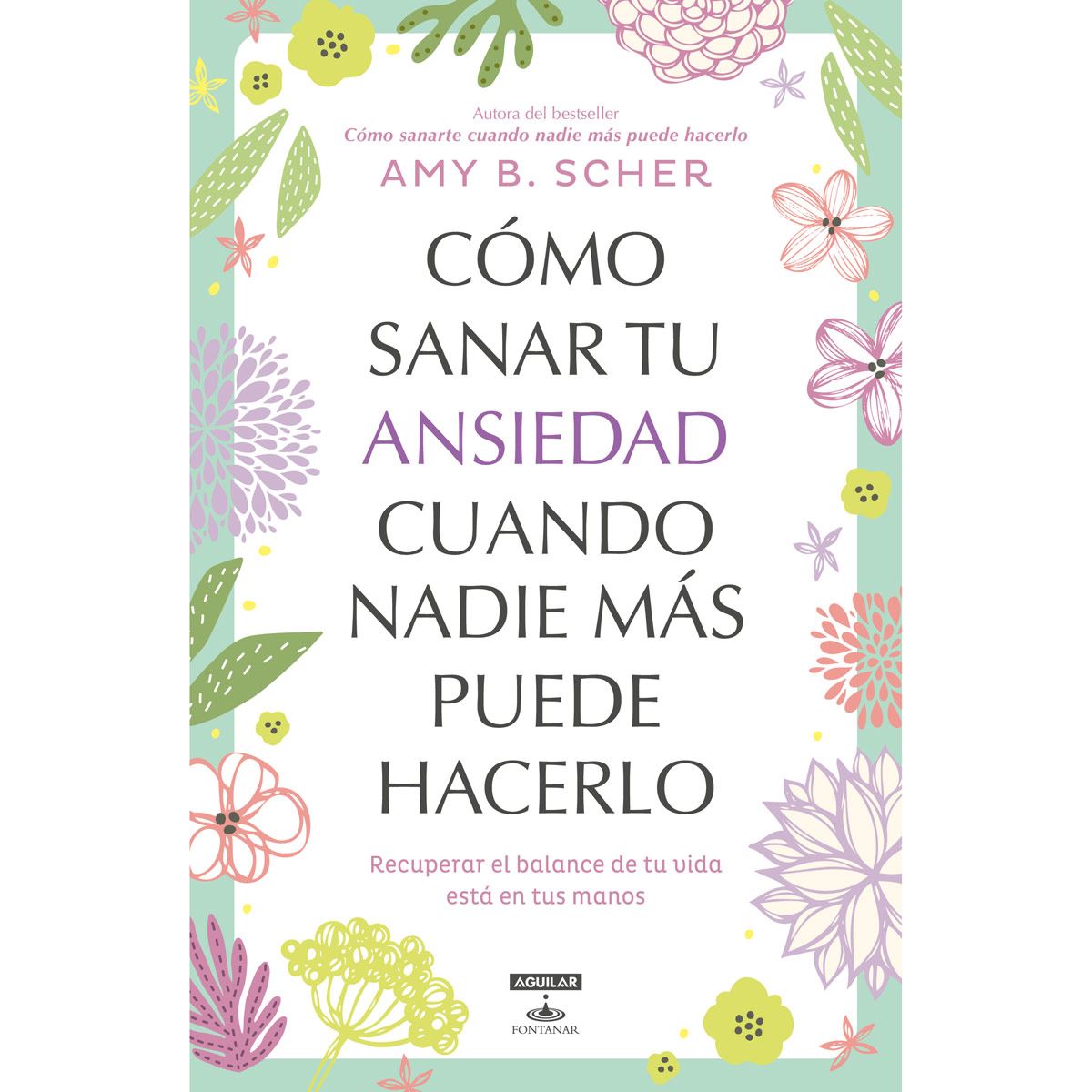 Cómo sanar tu ansiedad cuando nadie más puede hacerlo