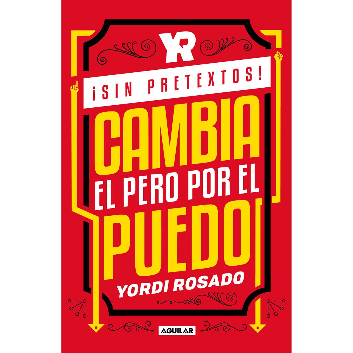 ¡sin Pretextos! Cambia El Pero Por El Puedo