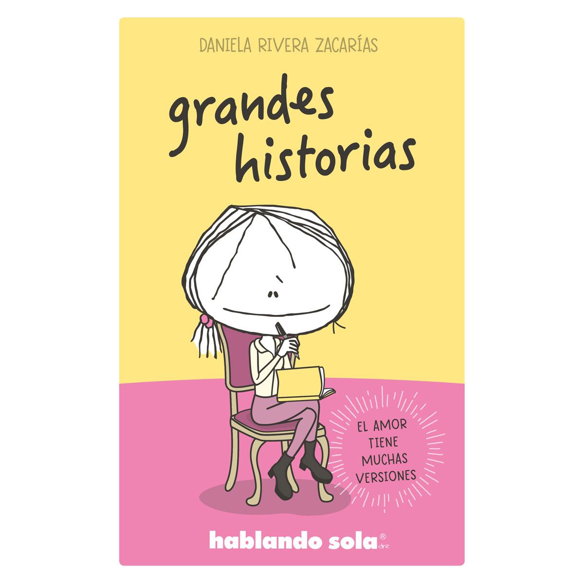 Hablando Sola. Grandes Historias
