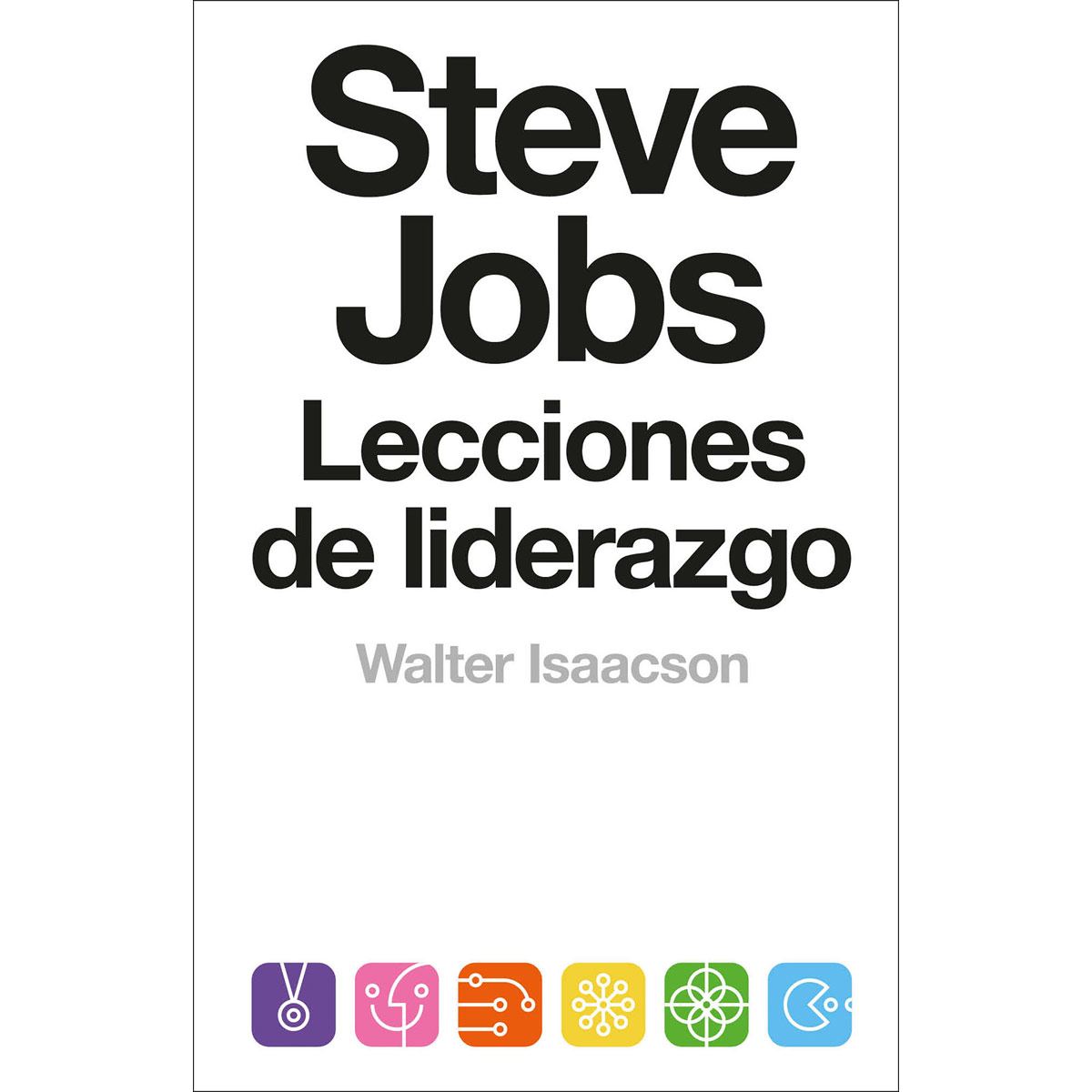 Steve Jobs. Lecciones de liderazgo