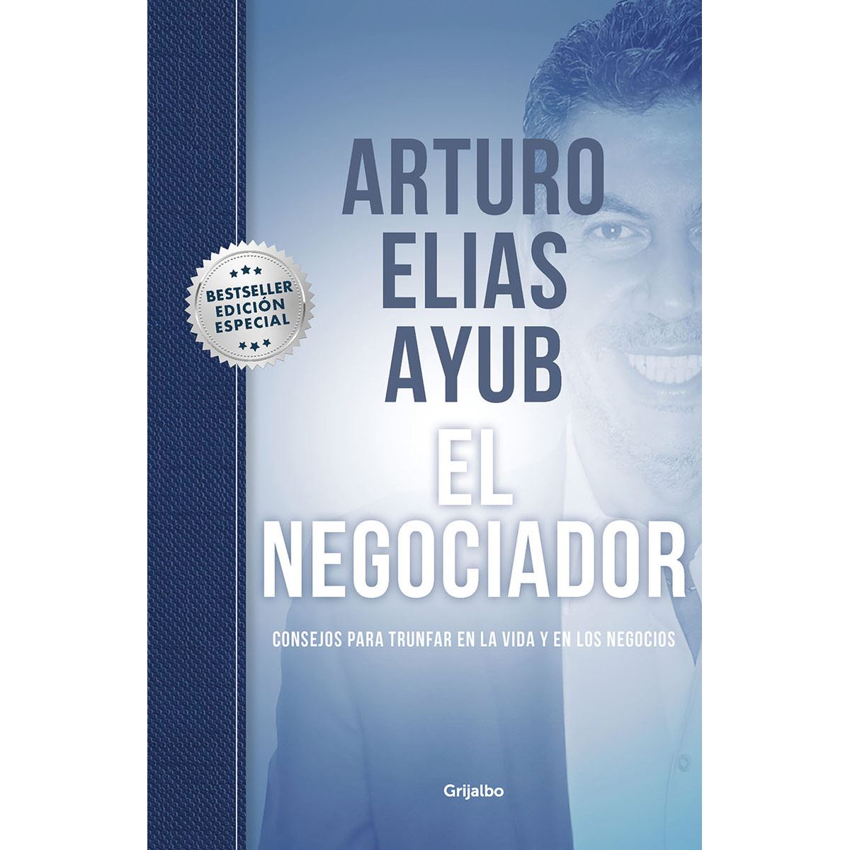 El Negociador, Consejos Para Triunfar en la Vida y en los Negocios