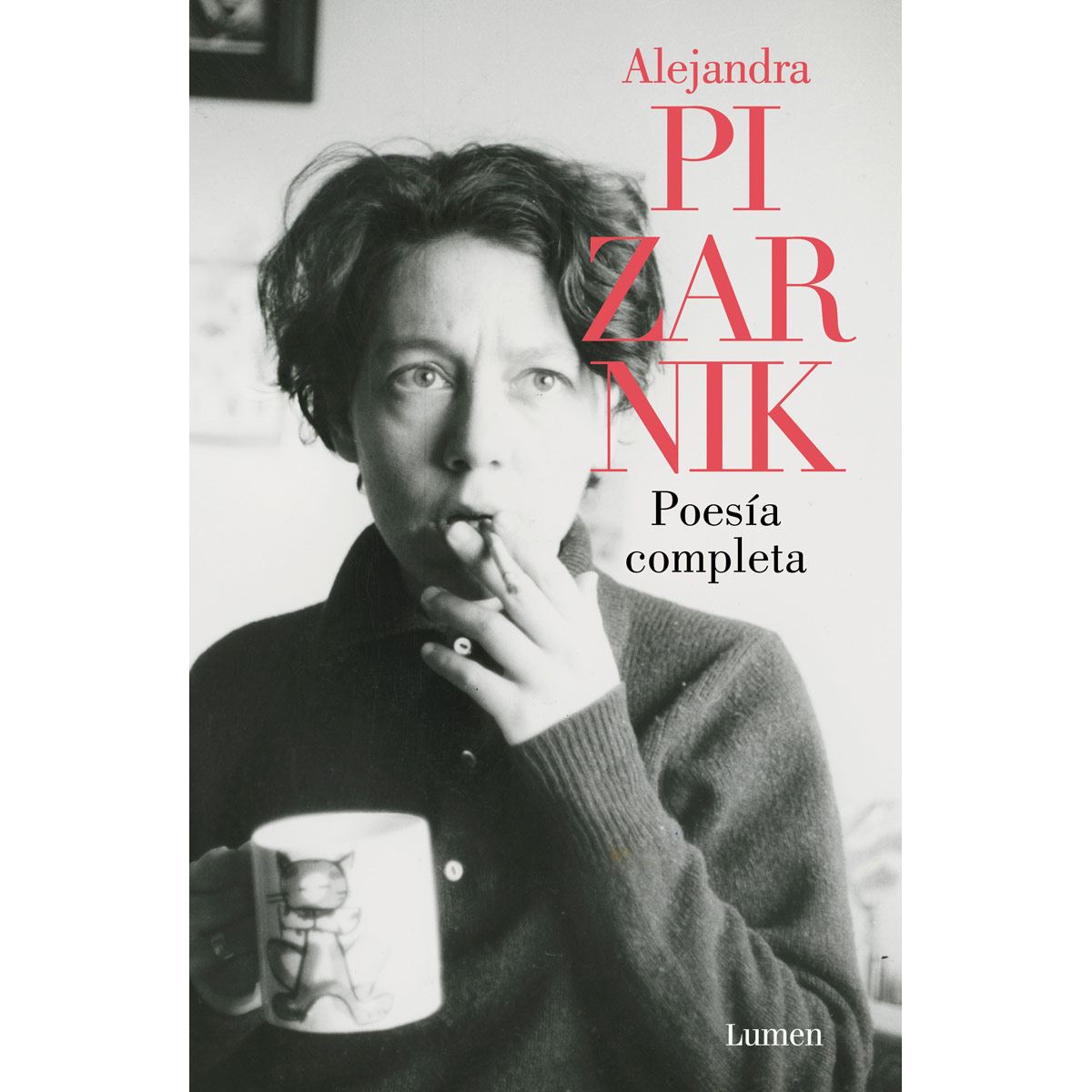 Alejandra Pizarnik. Poesía completa