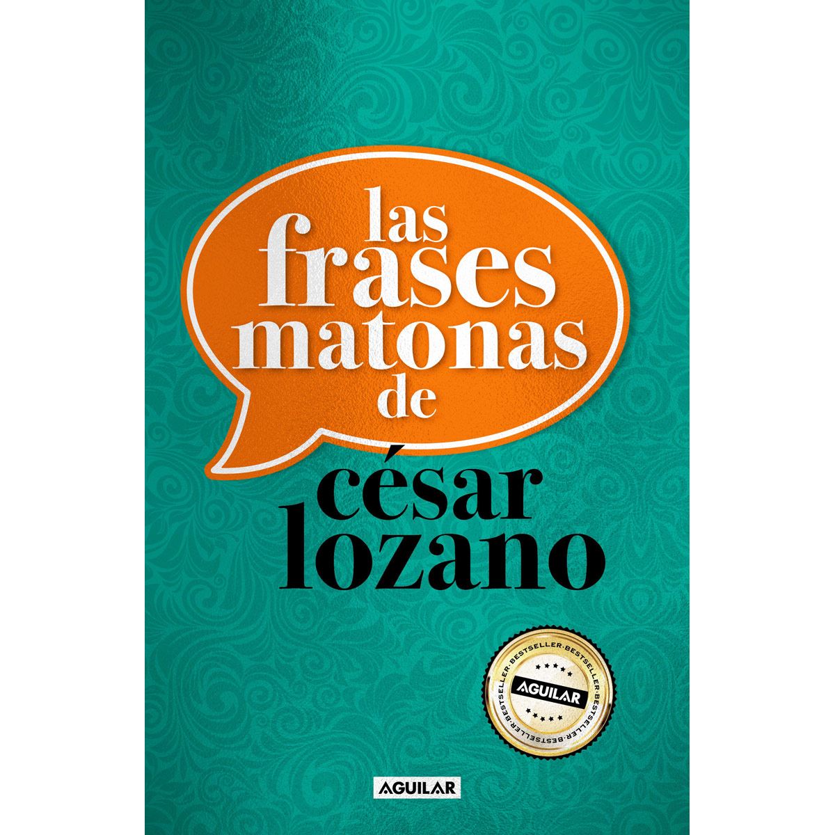 Las frases matonas de César Lozano