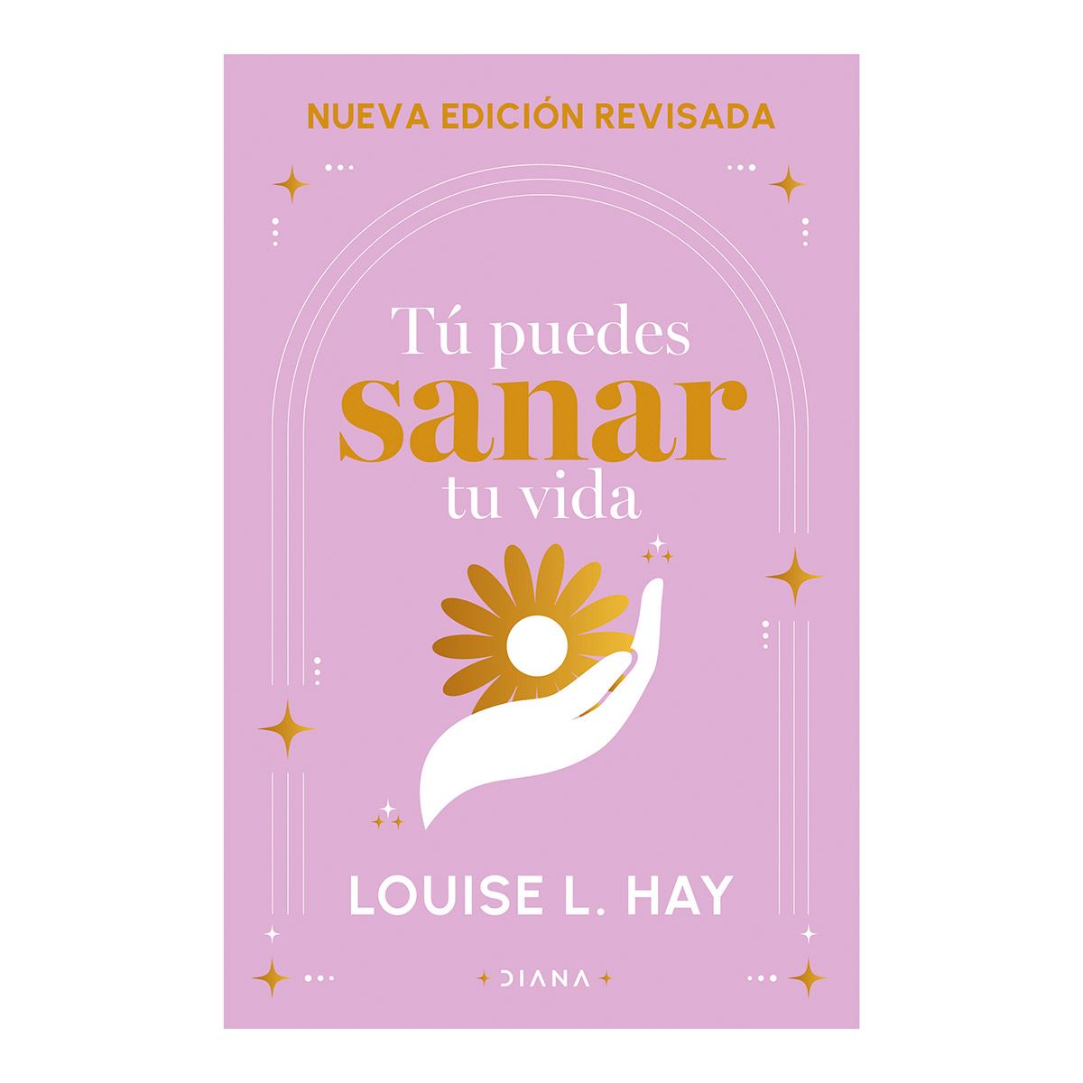 Tú puedes sanar tu vida (nueva edición revisada)