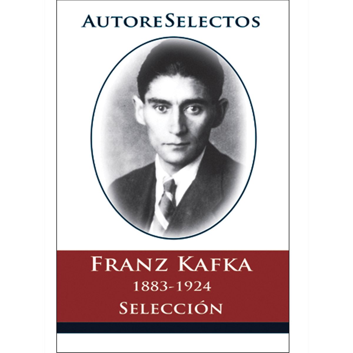 Franz Kafka &#45; Autores Selectos