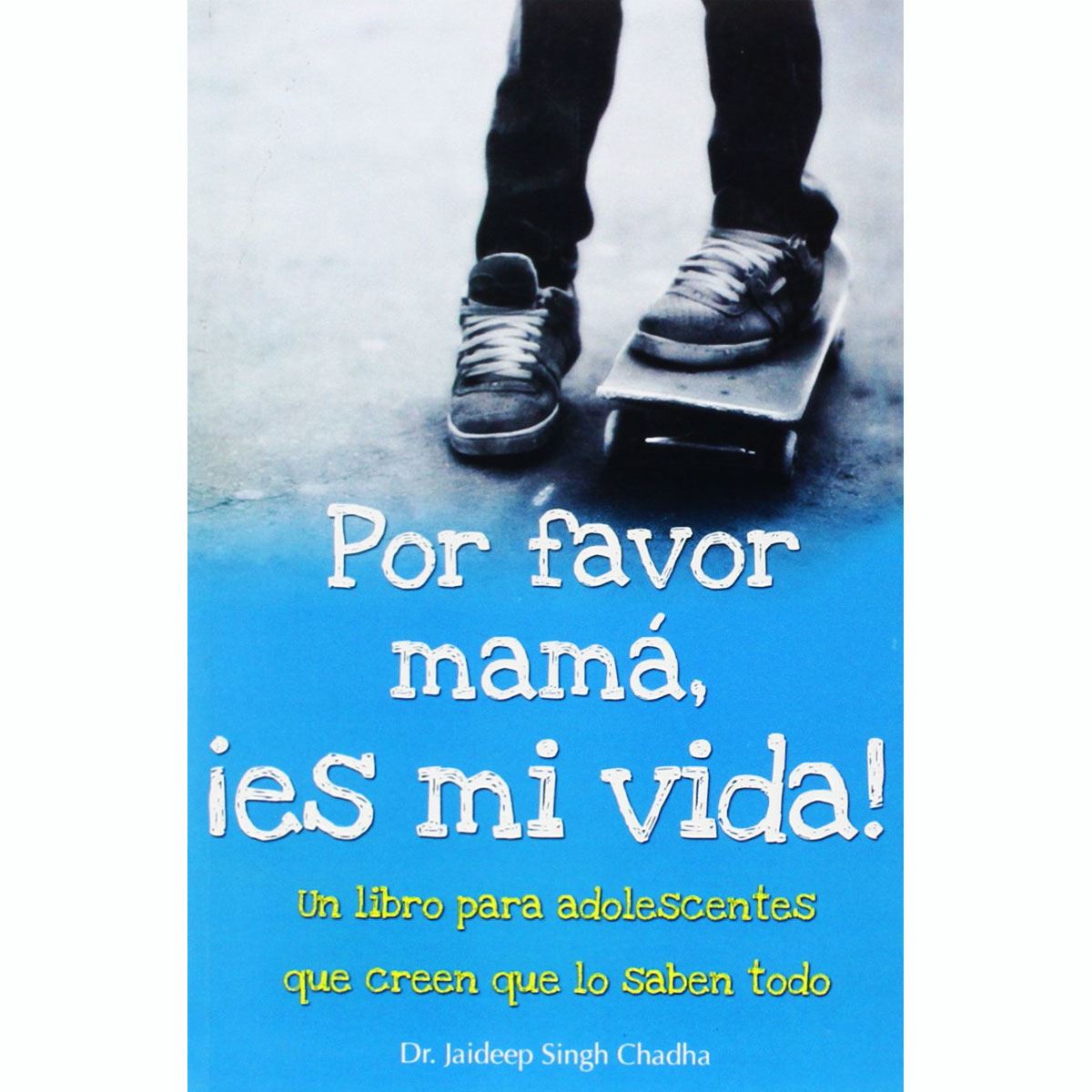 Por Favor Mamá, ¡es Mi Vida!