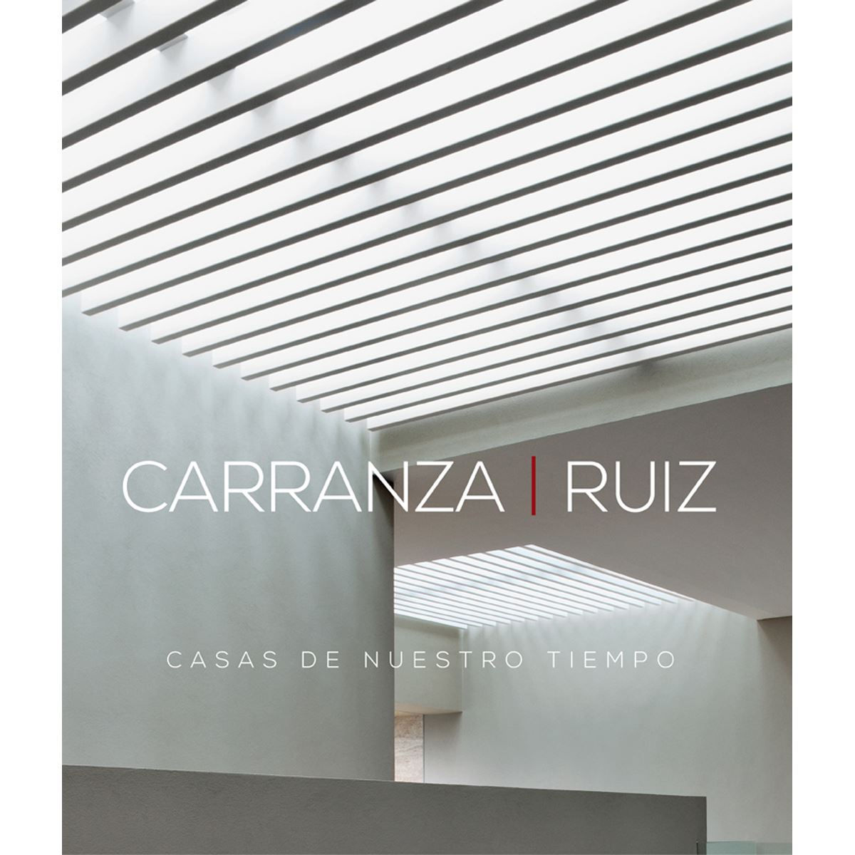 Carranza &#47; Ruiz Casas de Nuestro Tiempo