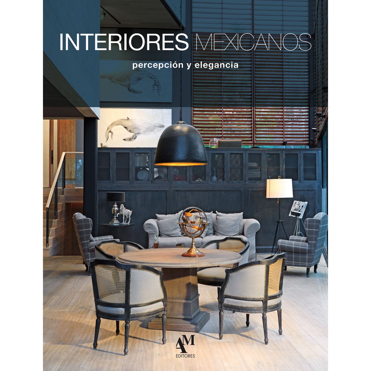 Interiores Mexicanos XV Percepci&#243;n y elegancia