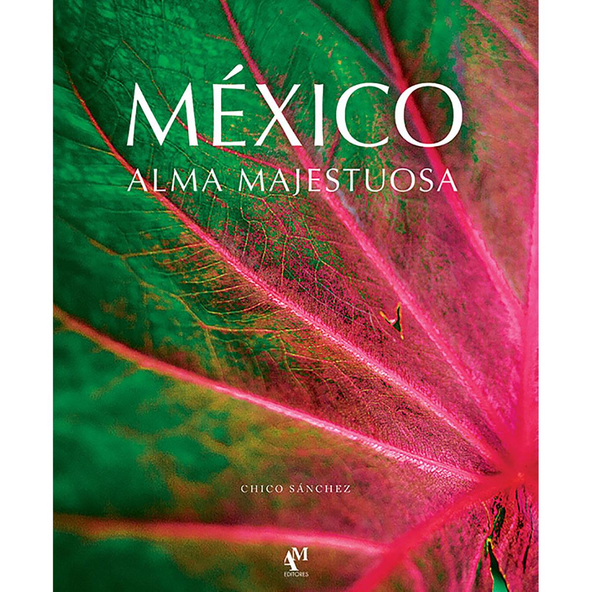 México, Alma Majestuosa