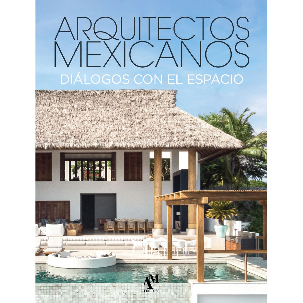 Arquitectos Mexicanos. Diálogos con el espacio