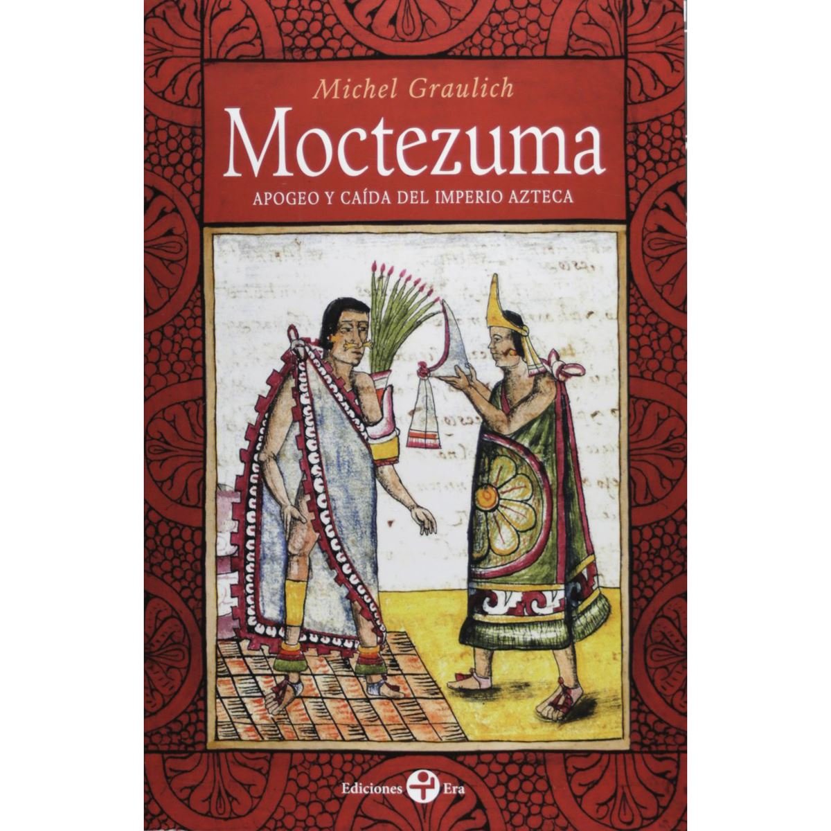 Apogeo y ca&#237;da del imperio azteca Moctezuma