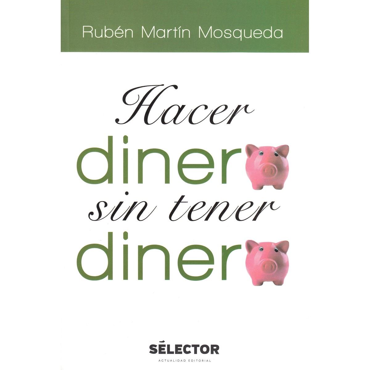 Hacer Dinero&#44; Sin Tener Dinero