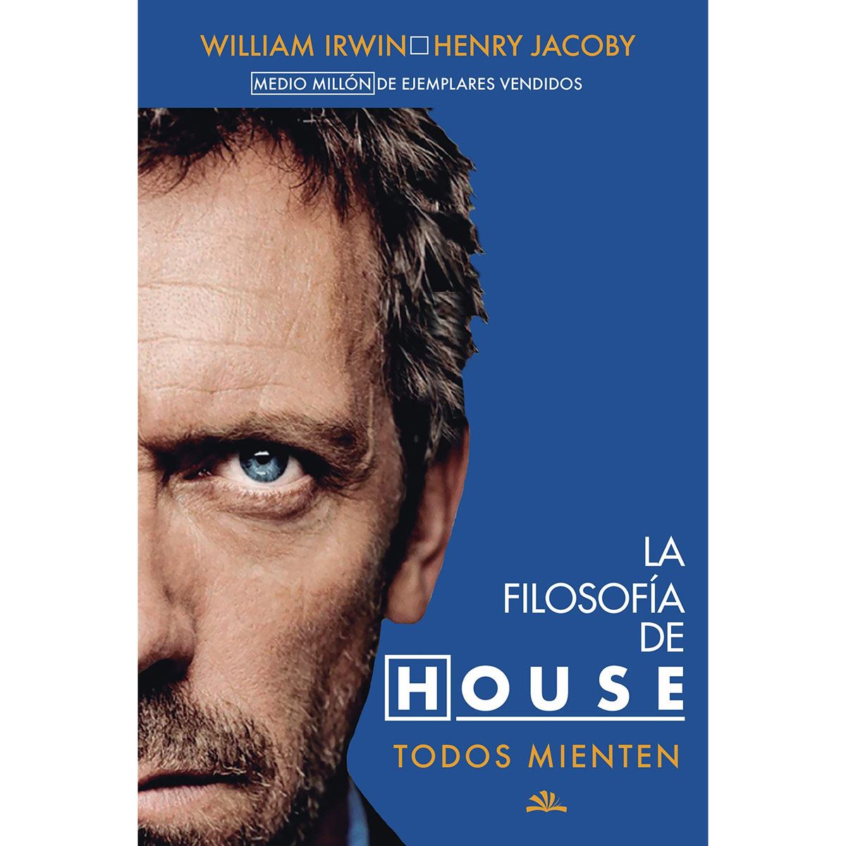 La Filosofía de House "Todos Mienten¨