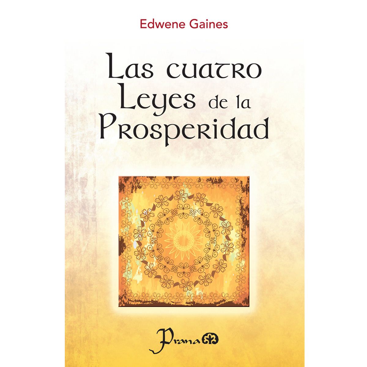 Cuatro Leyes De La Prosperidad