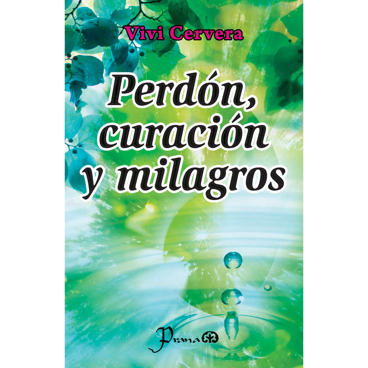 Perdón, Curación Y Milagros