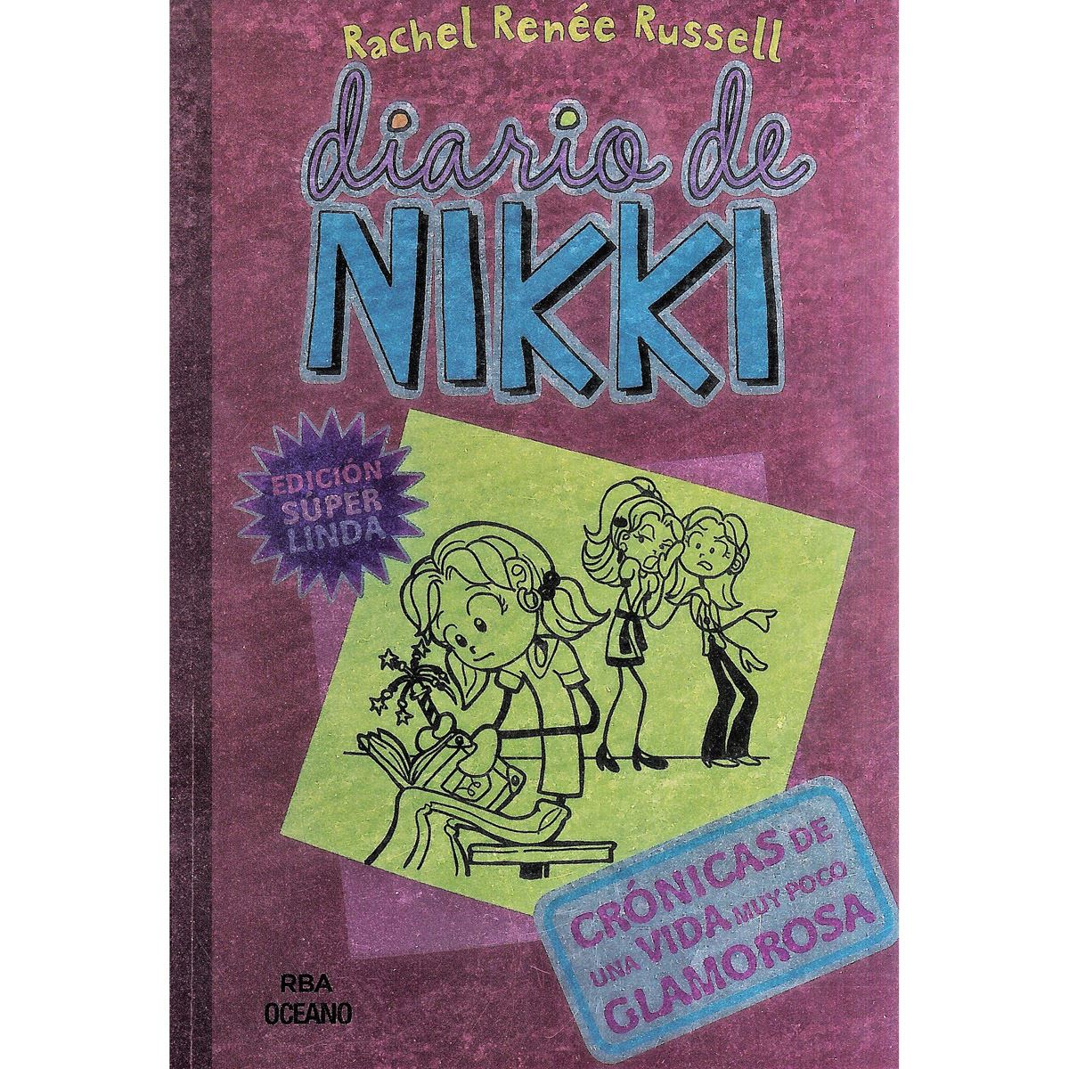 Diario De Nikki 1. Crónicas De Una Vida Muy Poco Glamorosa (Nueva Edición Súper Linda)