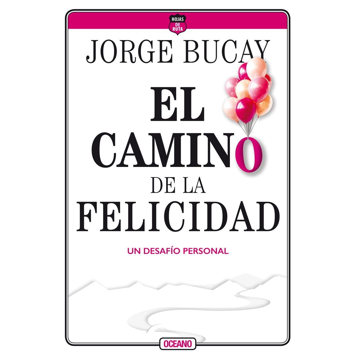 El Camino De La Felicidad (Cuarta Edición)
