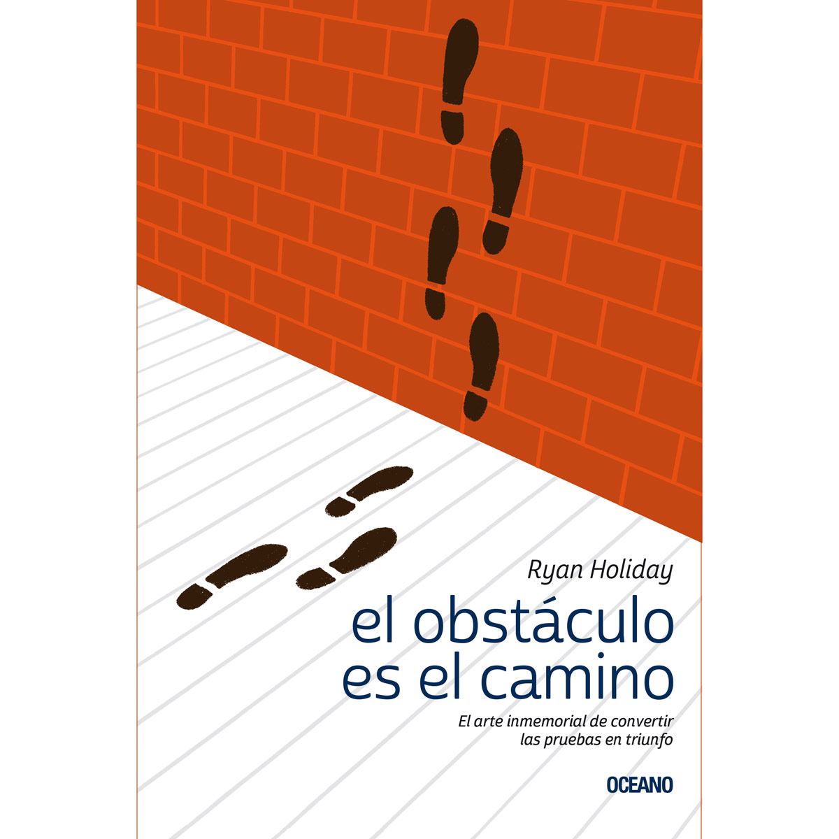 El Obstáculo Es El Camino El Arte Inmemorial De Convertir Las Pruebas En Triunfo
