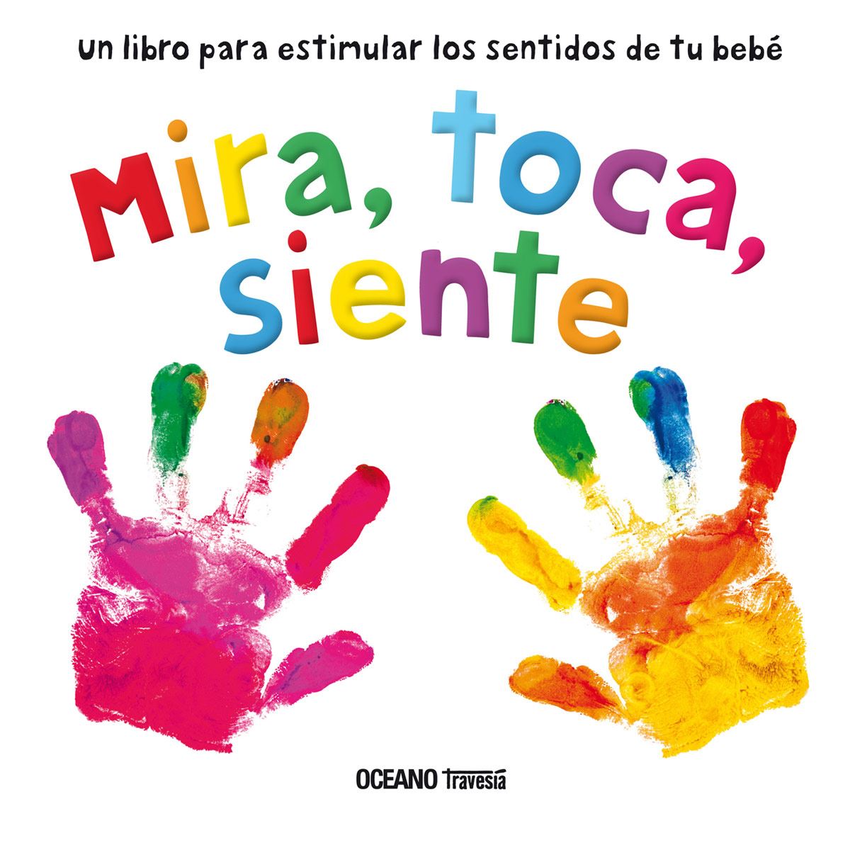 Mira, Toca, Siente