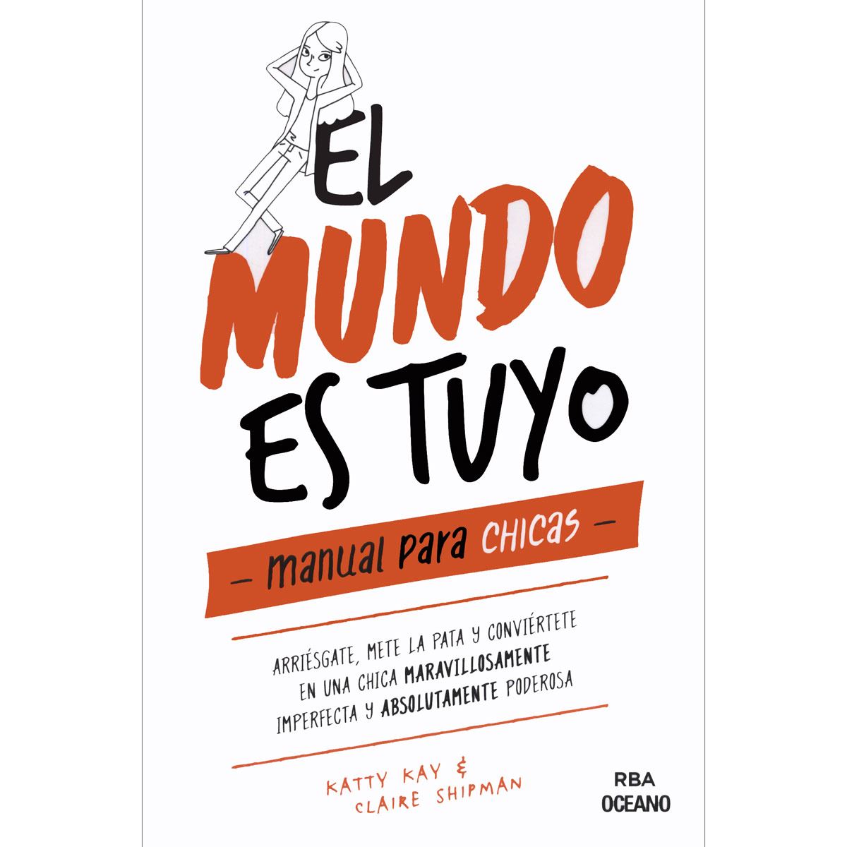 El Mundo Es Tuyo Manual Para Chicas