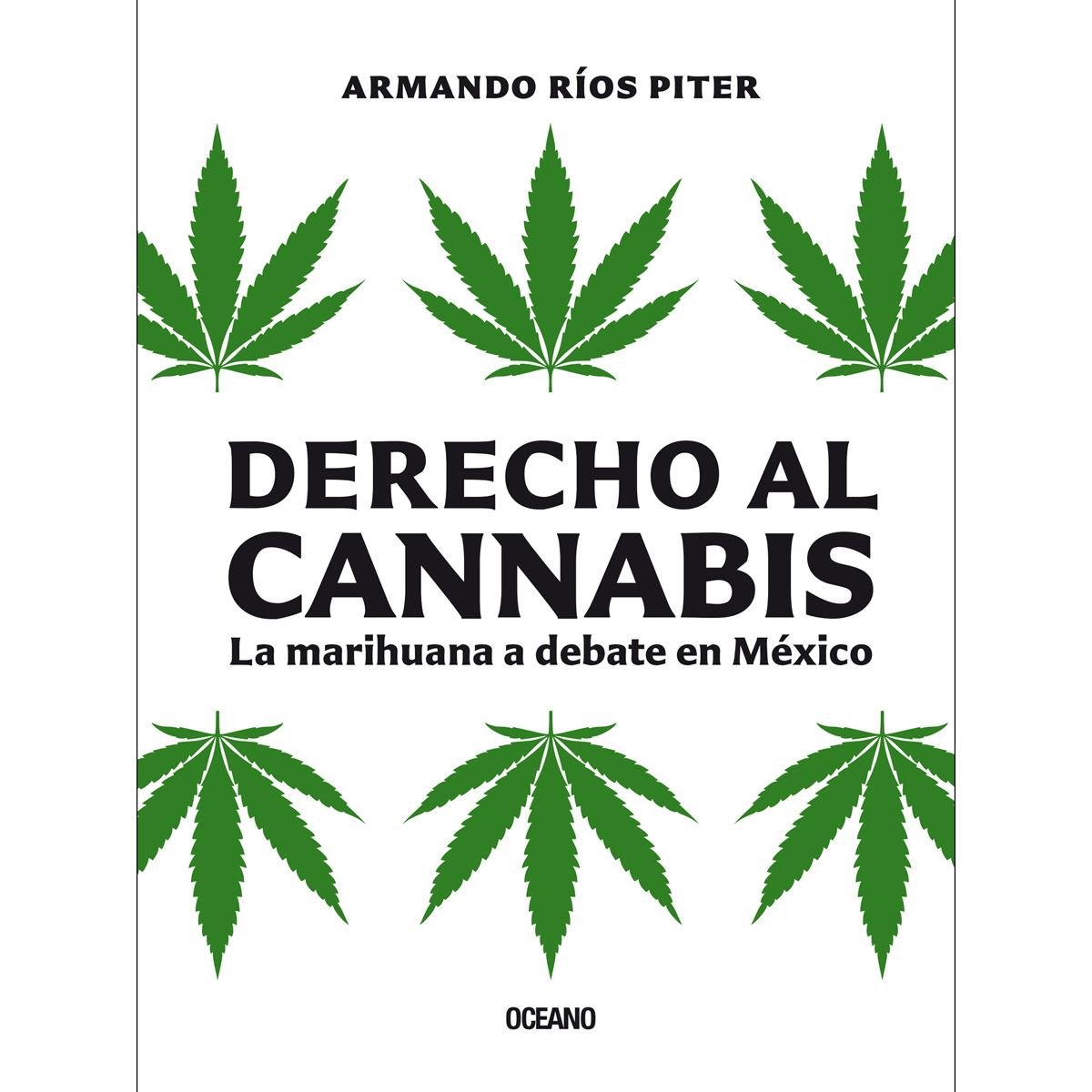 Derecho al Cannabis. La marihuana a debate en México
