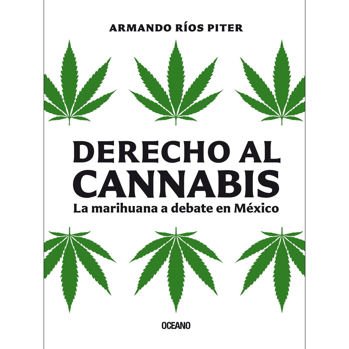 Derecho Al Cannabis. La Marihuana A Debate En México