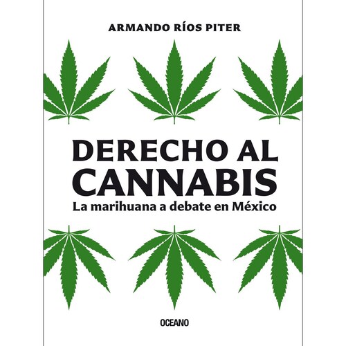Derecho al Cannabis. La marihuana a debate en México