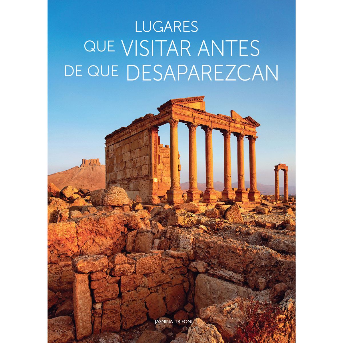 Lugares Que Visitar Antes De Que Desaparezcan