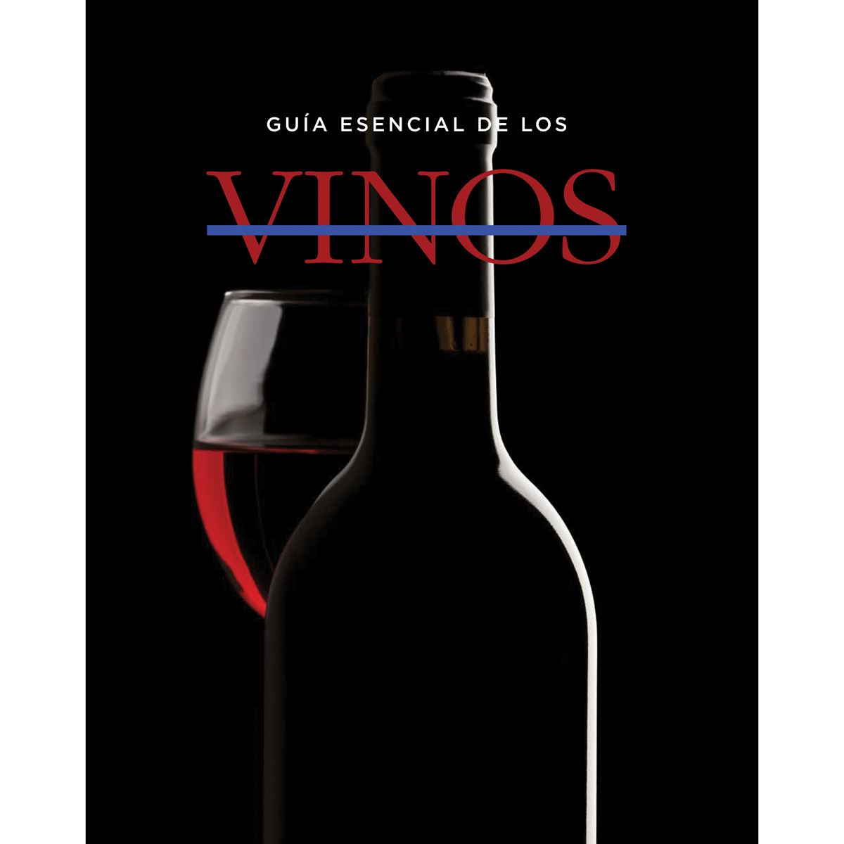 Guía Esencial De Los Vinos