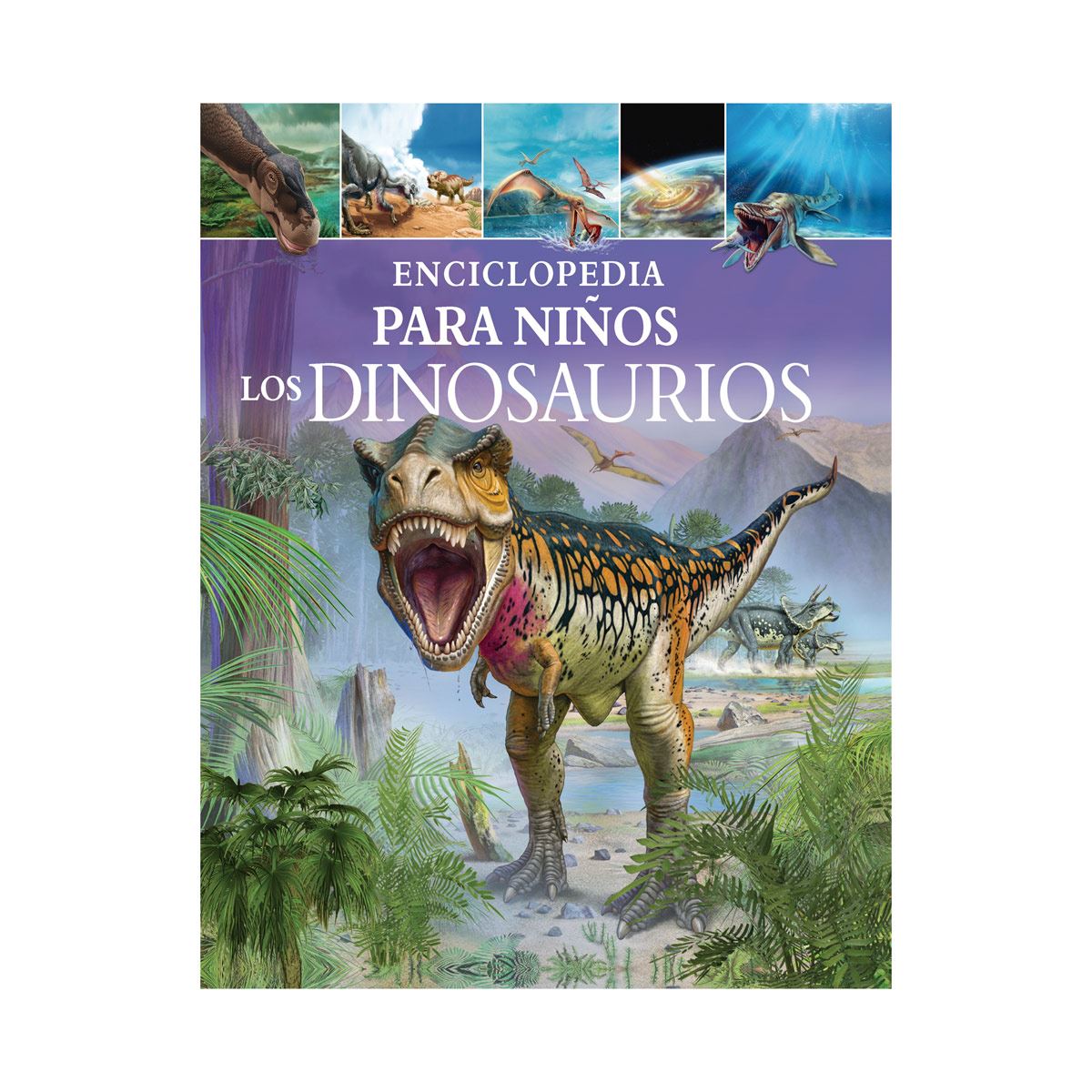 Enciclopedia para niños. Los dinosaurios.