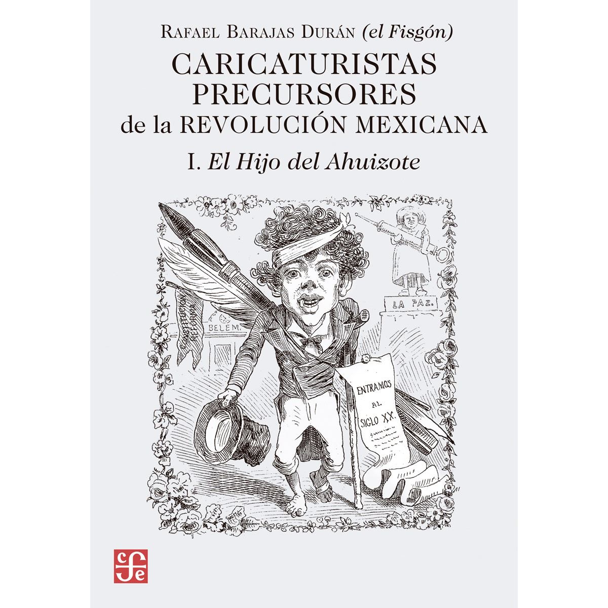 Caricaturistas precursores de la Revolución mexicana. I. El Hijo del Ahuizote
