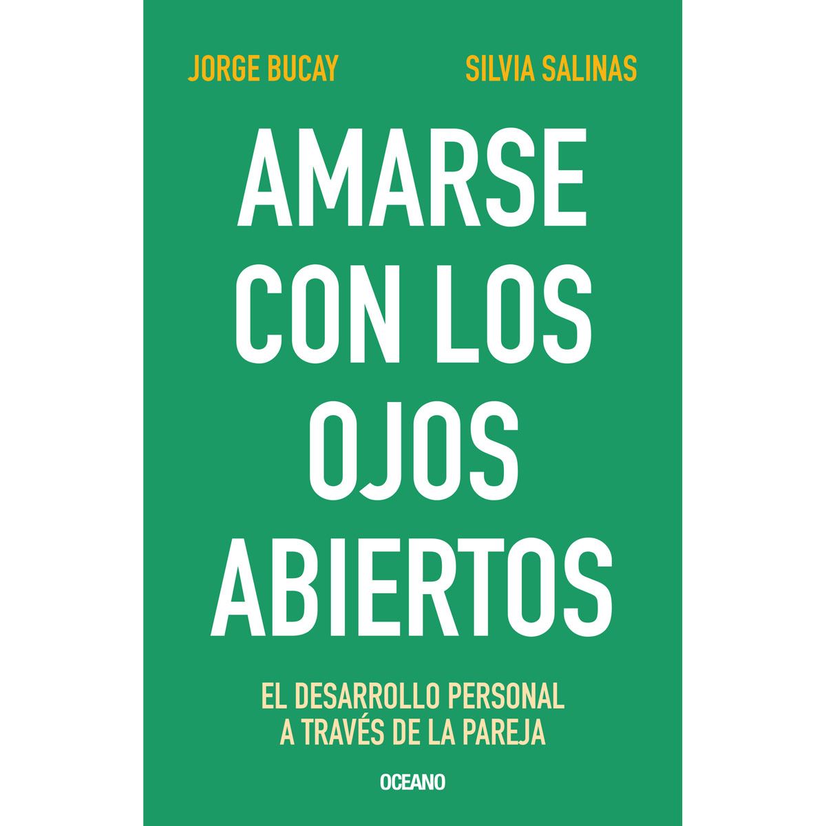 Amarse Con Los Ojos Abiertos. El Desarrollo Personal A Través De La Pareja (Cuarta Edición)