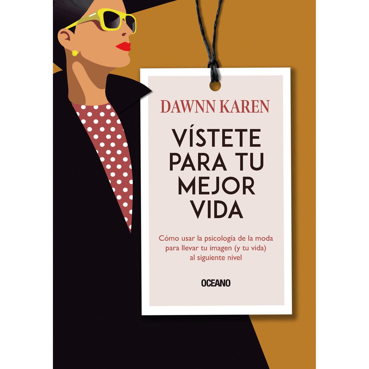 Vístete para tu mejor vida. Cómo usar la psicología de la moda para llevar tu imagen (y tu vida) al siguiente nivel