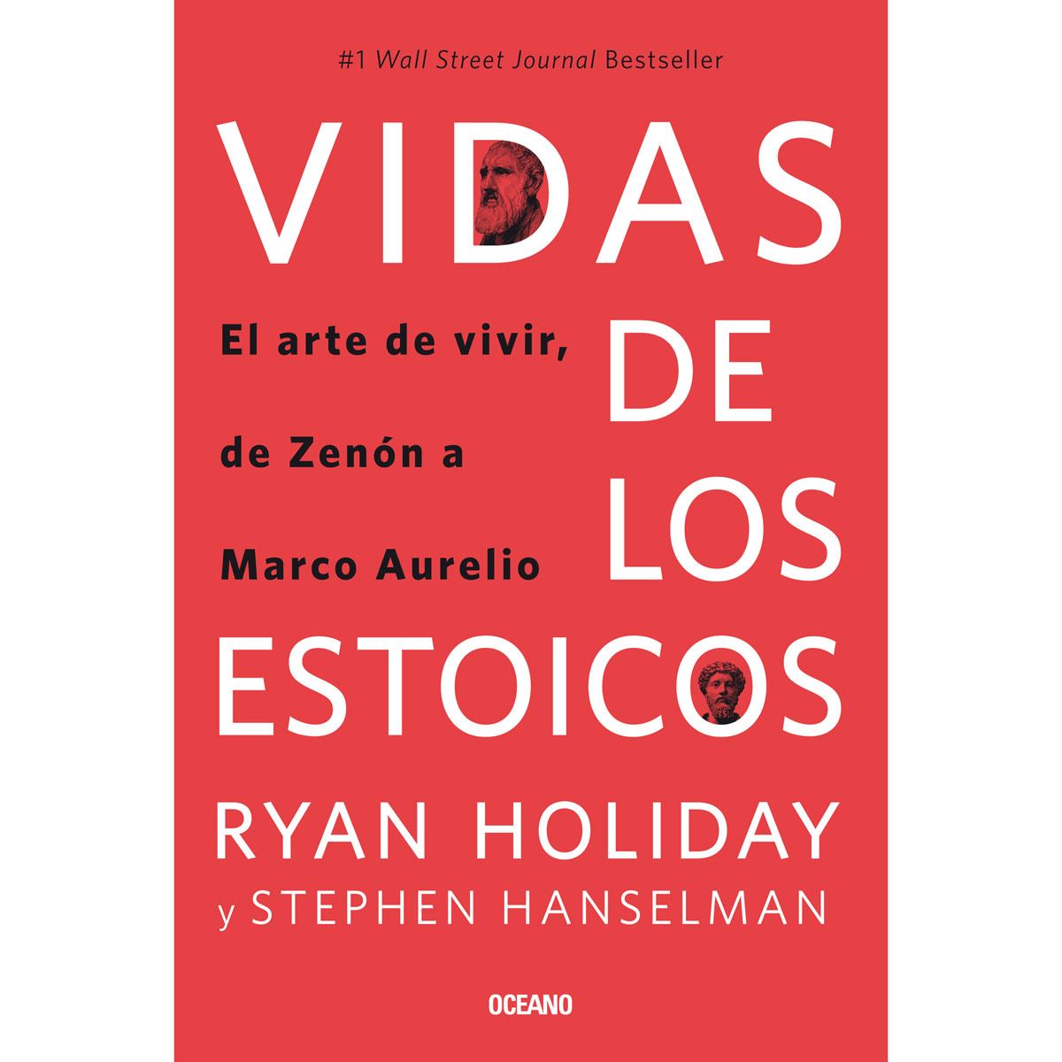 Vidas de los estoicos. El arte de vivir desde Zenón hasta Marco Aurelio