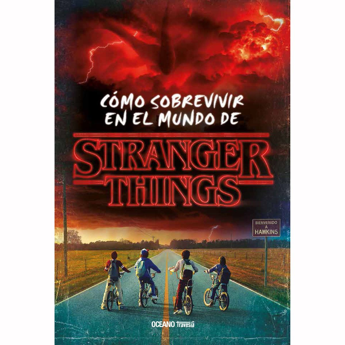 Stranger Things. Cómo sobrevivir en el mundo de Stranger Things