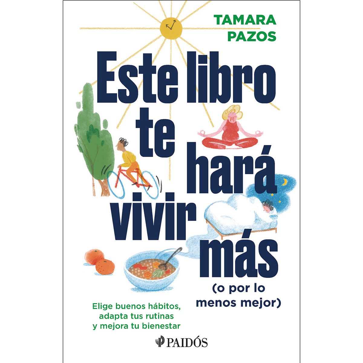 Este libro te hará vivir más (o por lo menos mejor