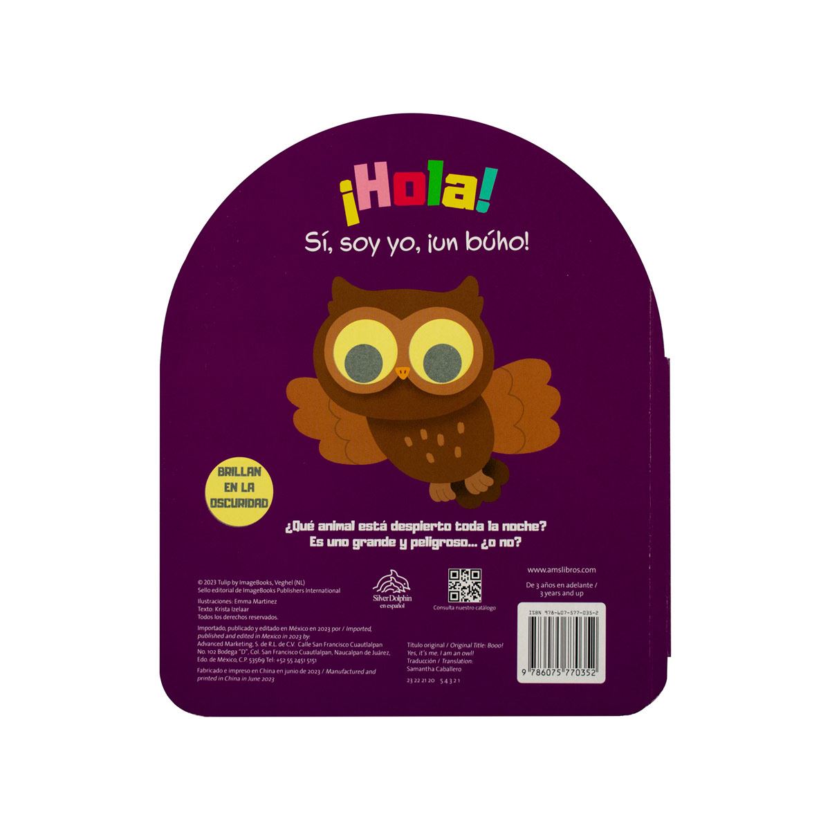 Brillan en la oscuridad, sí soy yo un búho.