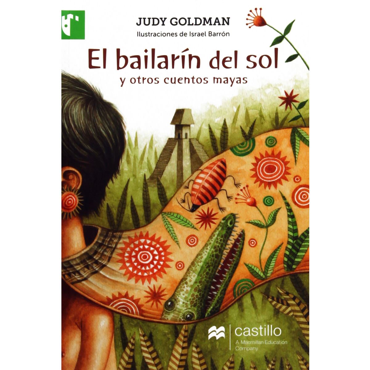 Bailarin Del Sol Y Otros Cuentos Mayas, El