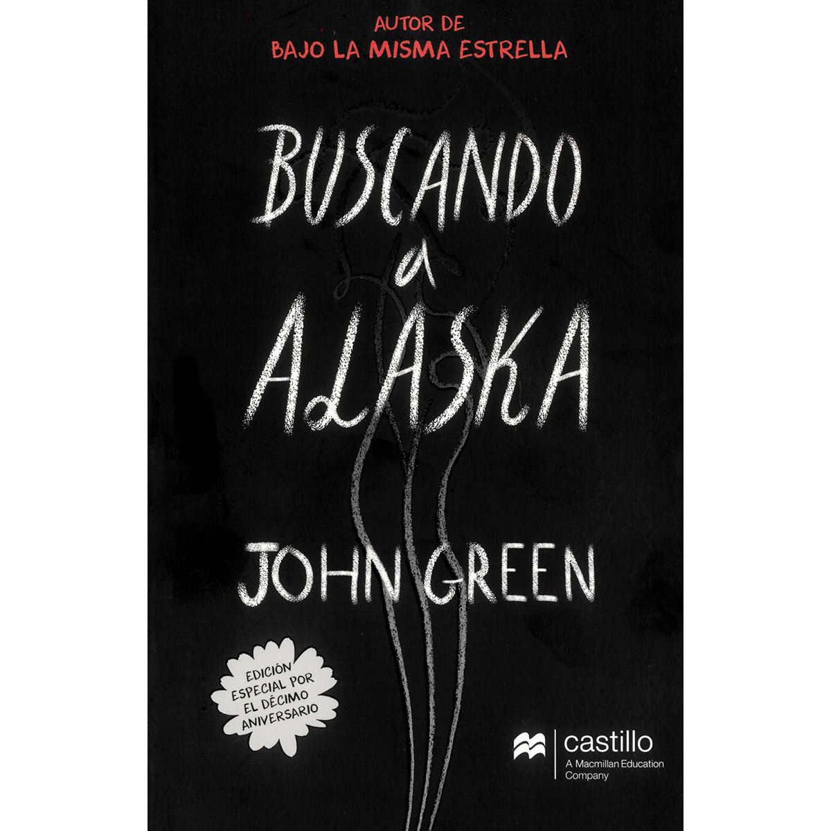Buscando a Alaska Edición Aniversario Buscando a Alaska Edición Aniversario