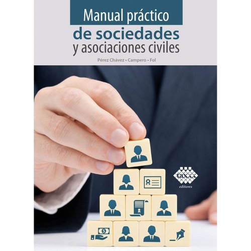 Manual pr&#225;ctico de sociedades y asociaciones civiles