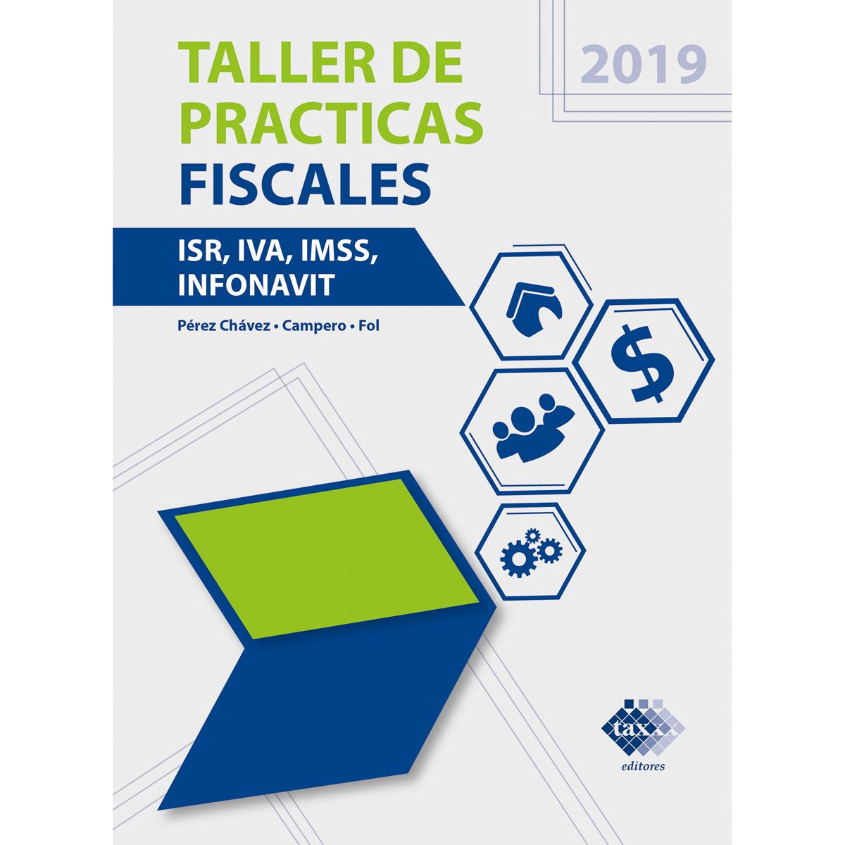 Taller De Prácticas Fiscales. Isr, Iva, Imss, Infonavit