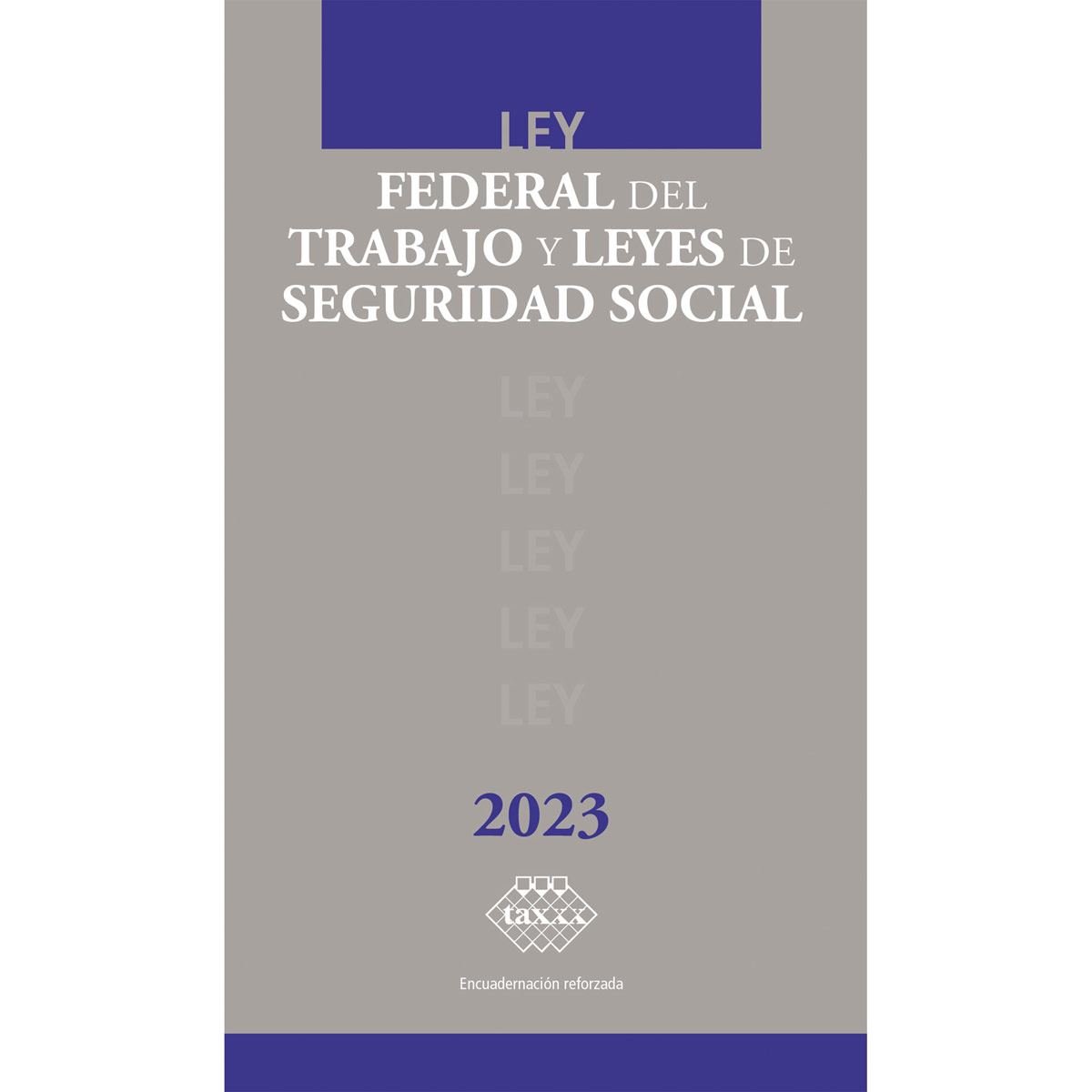 Ley Federal Del Trabajo Y Leyes De Seguridad Social 2023