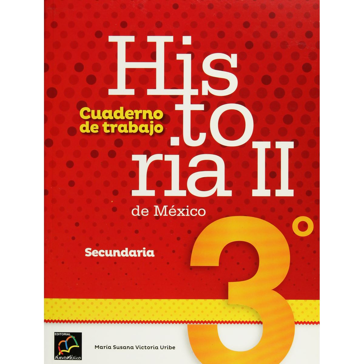 Historia Ii De México 3O. Cuaderno De Trabajo Nm