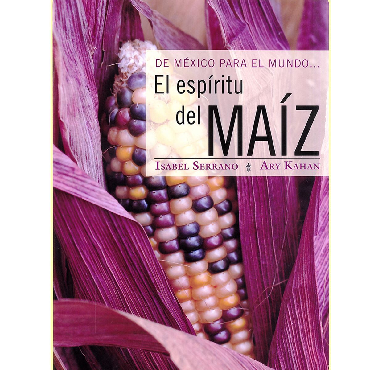 El Espíritu Del Maíz (Edición Sanborns)