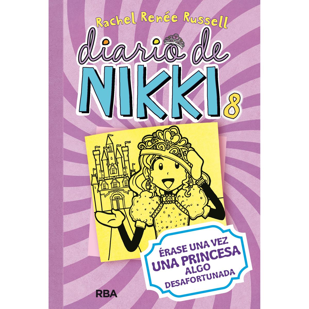 Diario De Nikki 8. Érase Una Vez Una Princesa Algo Desafortunada