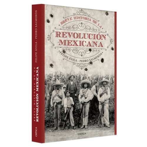 Breve historia de la Revolución Mexicana