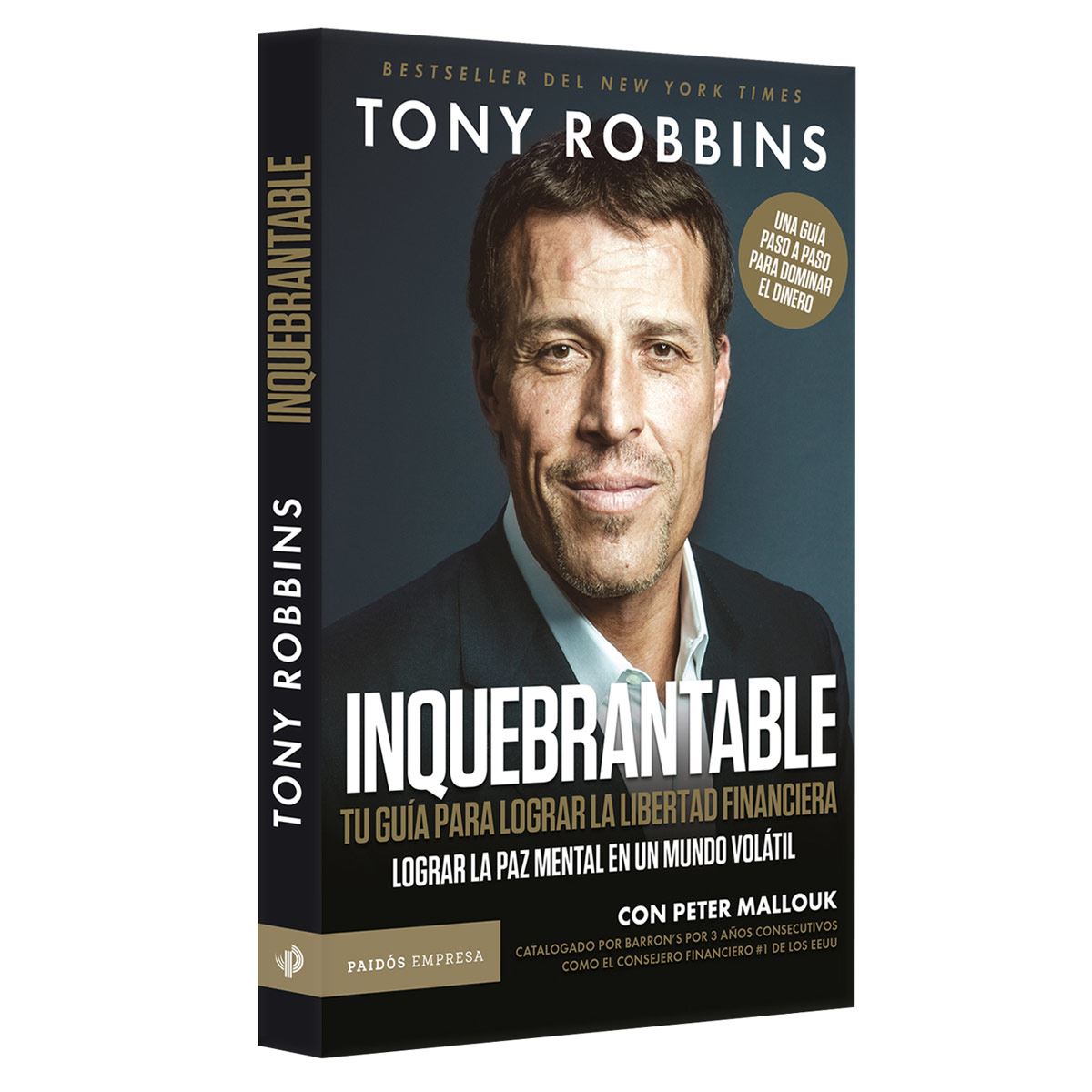 Inquebrantable. Tu guía para lograr la libertad financiera