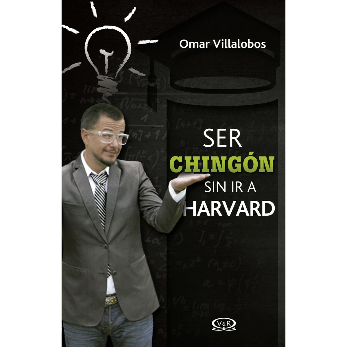 Ser Chingón Sin Ir A Harvard