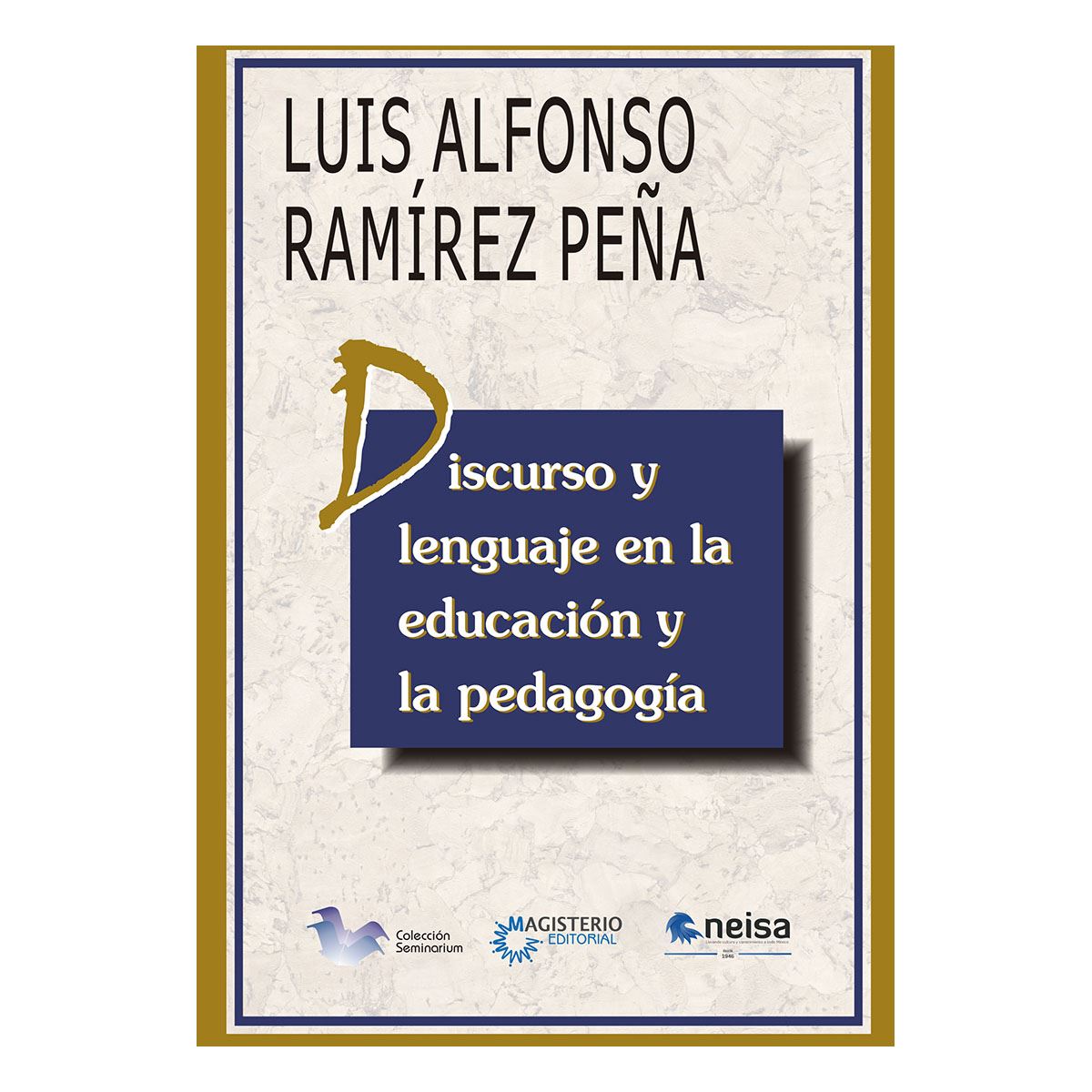 Discurso Y Lenguaje En La Educación Y La Pedagogía